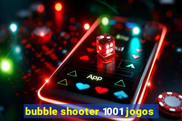 bubble shooter 1001 jogos